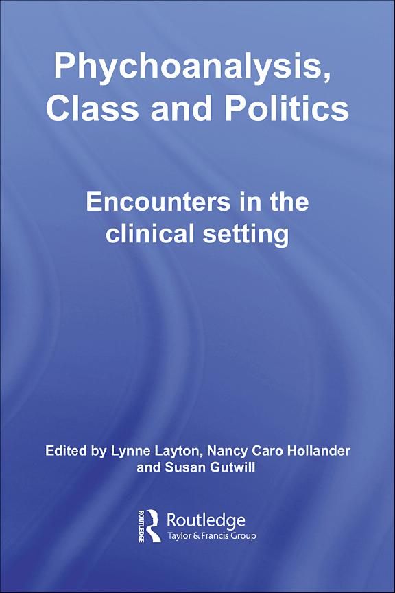 Psychoanalysis, Class and Politics by Lynne Layton, Nancy Caro Hollander, Susan Gutwill