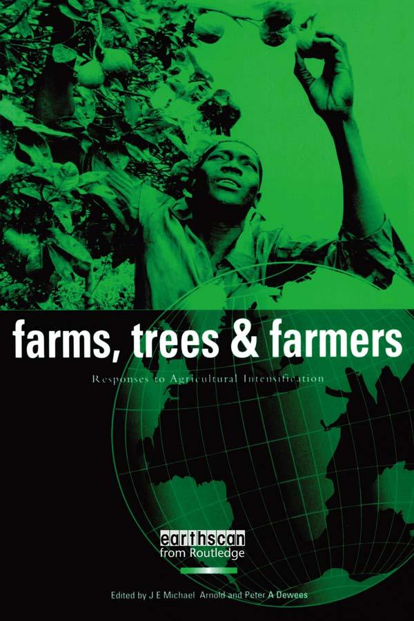 Farms Trees and Farmers by J. E. Michael Arnold, Peter A. Dewees