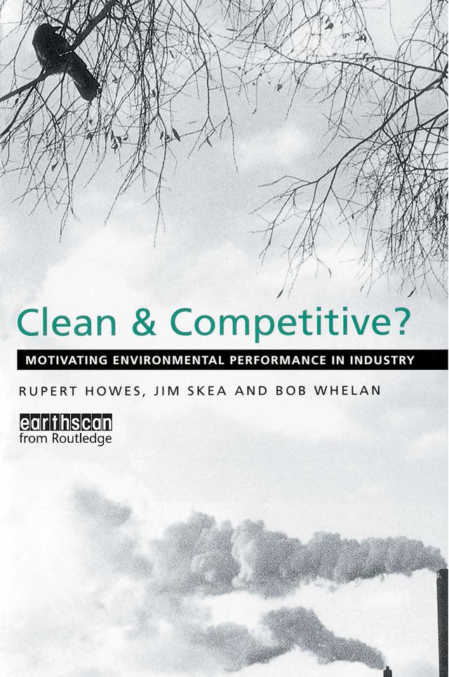 Clean and Competitive by Bob Whelan, Jim Skea, Rupert Howes