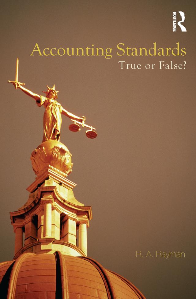 Accounting Standards: True or False? by R.A. Rayman