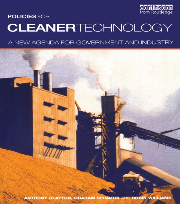 Policies for Cleaner Technology by Graham Spinardi, Robin Williams, Tony Clayton