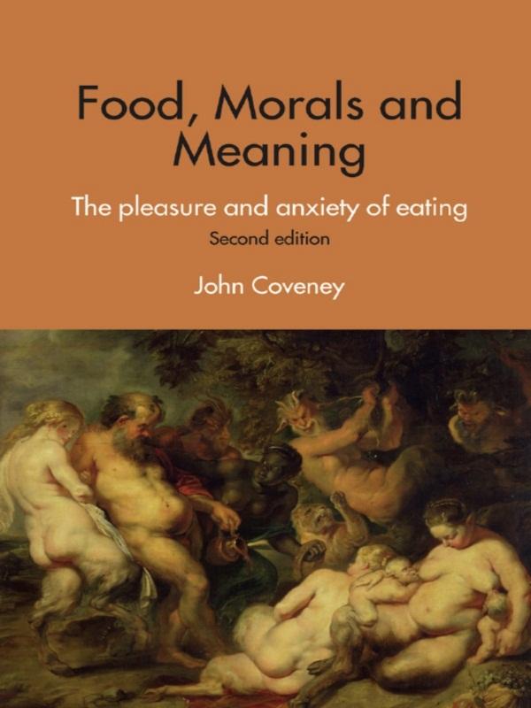 Food, Morals and Meaning by John Coveney