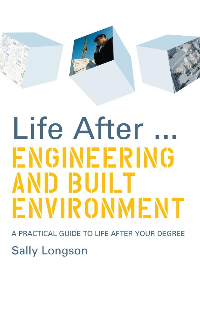 Life After...Engineering and Built Environment by Sally Longson