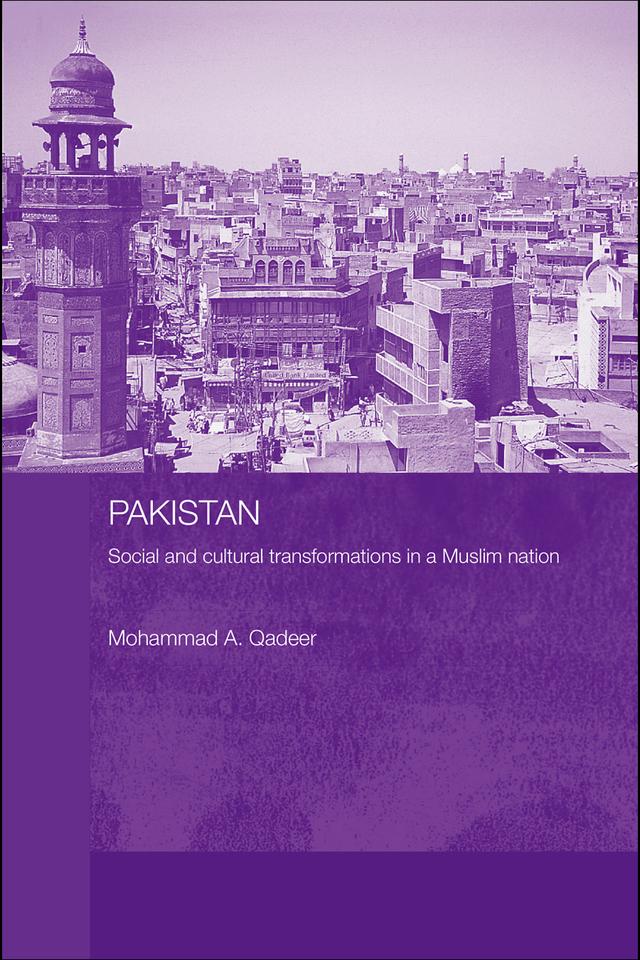 Pakistan - Social and Cultural Transformations in a Muslim Nation by Mohammad Qadeer
