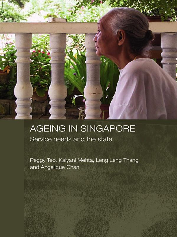 Ageing in Singapore by Angelique Chan, Kalyani Mehta, Leng Leng Thang, Peggy Teo