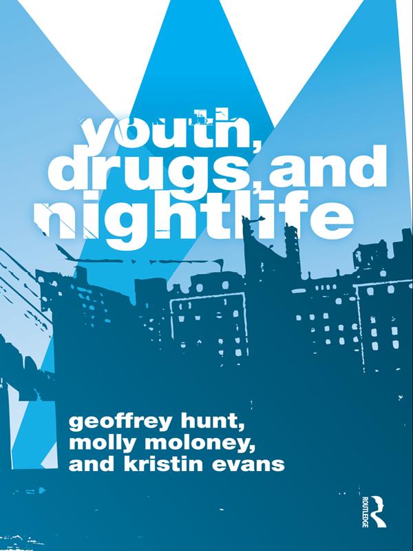 Youth, Drugs, and Nightlife by Geoffrey Hunt, Kristin Evans, Molly Moloney
