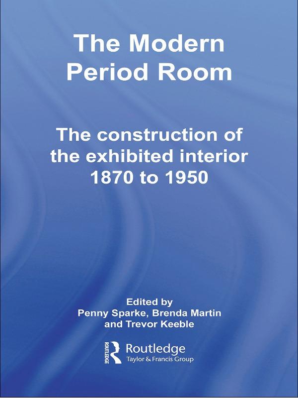 The Modern Period Room by Brenda Martin, Penny Sparke, Trevor Keeble