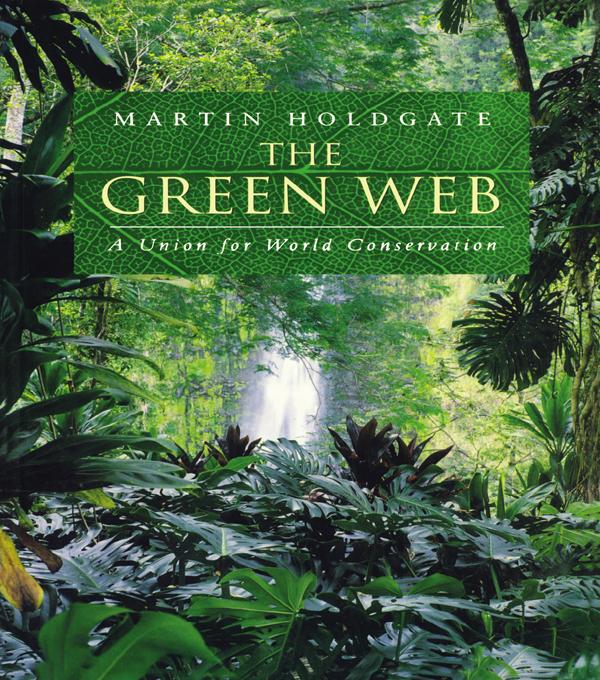 The Green Web by Martin Holdgate