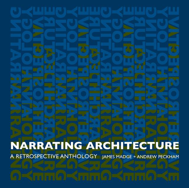 Narrating Architecture by Andrew Peckham, James Madge