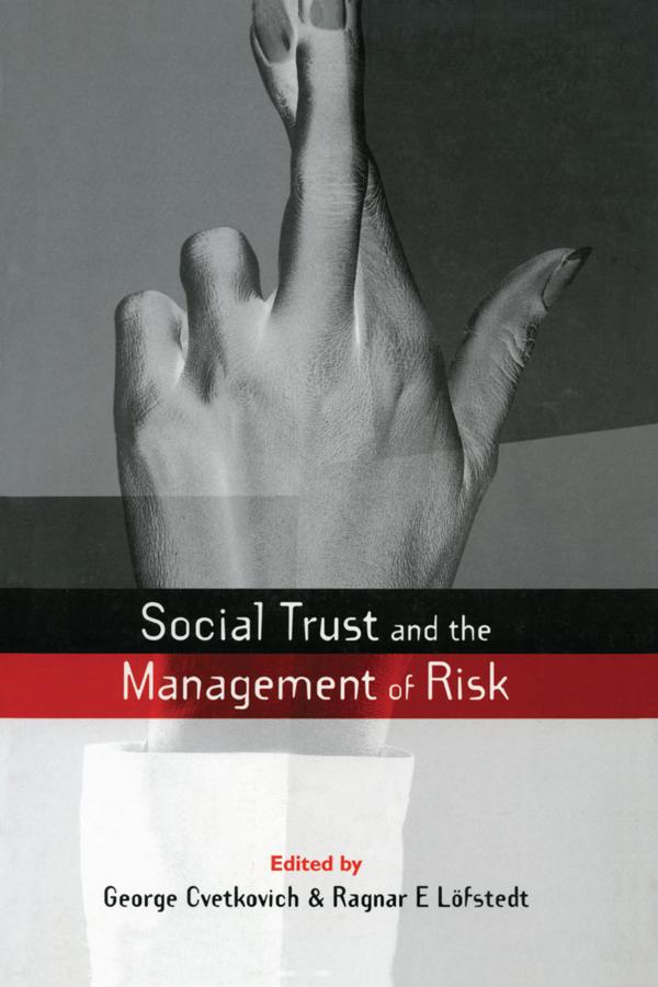 Social Trust and the Management of Risk by George Cvetkovich, Ragnar E. Lofstedt