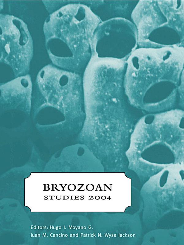 Bryozoan Studies 2004 by Hugo Moyano, Juan Cancino, Patrick Wyse Jackson
