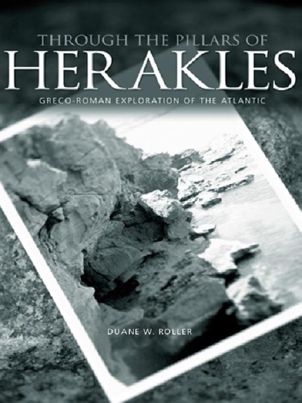 Through the Pillars of Herakles by Duane W. Roller