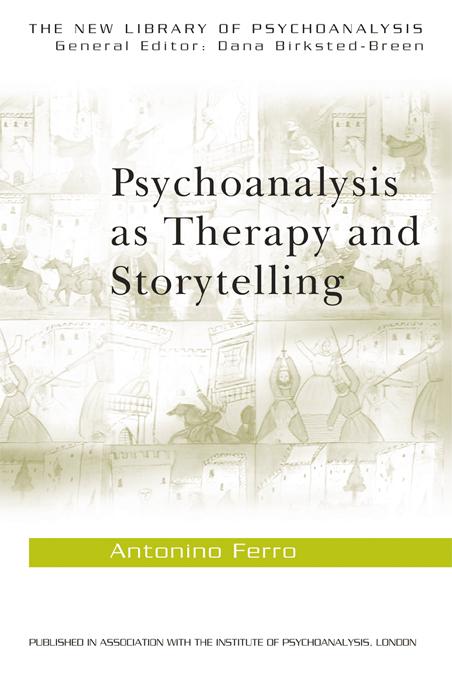 Psychoanalysis as Therapy and Storytelling by Antonino Ferro, Philip Slotkin