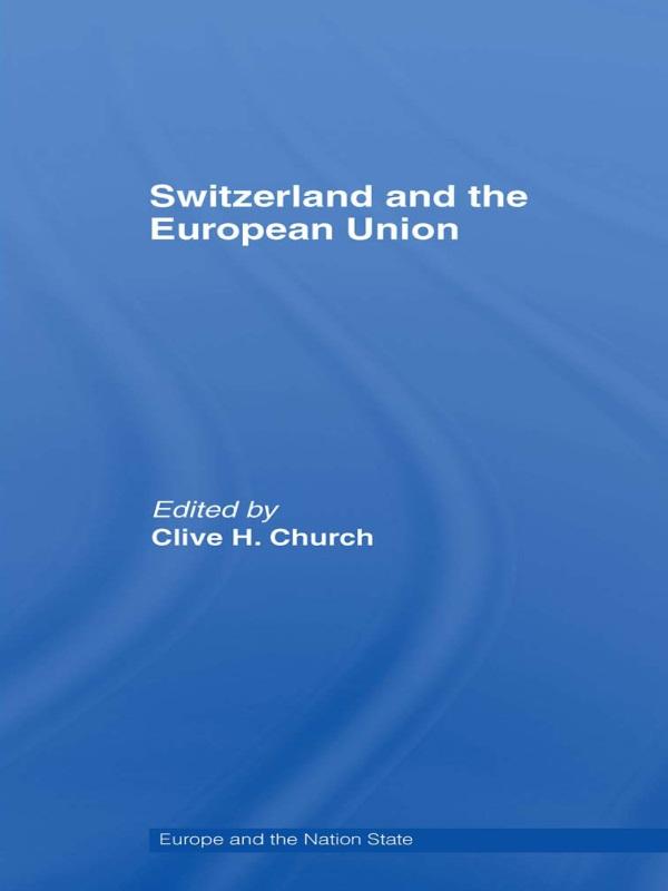 Switzerland and the European Union by Clive H. Church