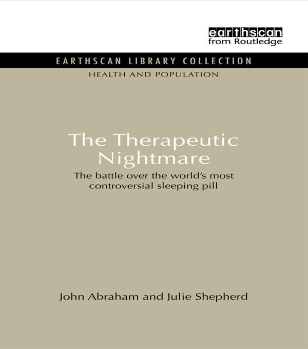 The Therapeutic Nightmare by John Abraham, Julie Sheppard