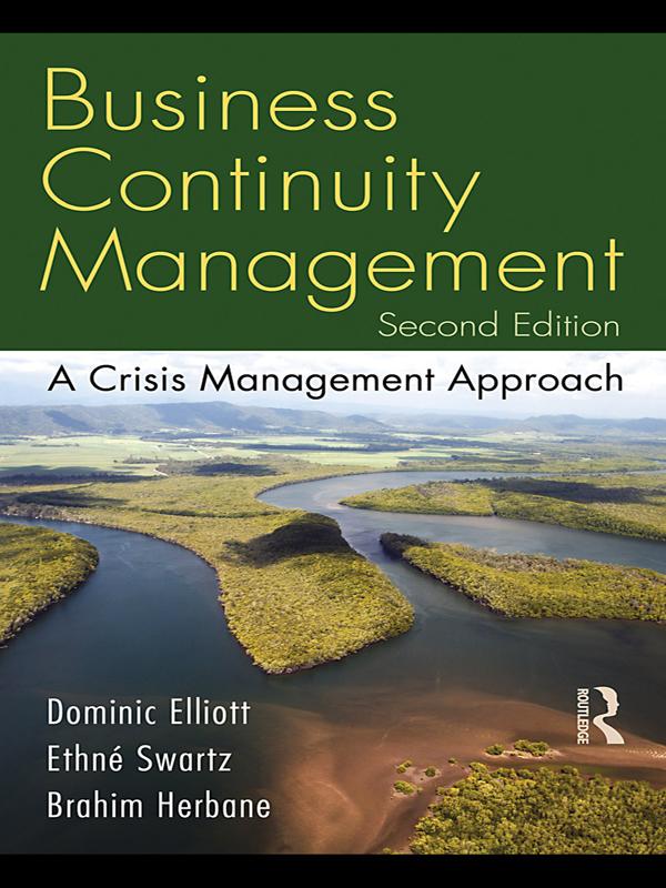 Business Continuity Management by Dominic Elliott, Ethné Swartz