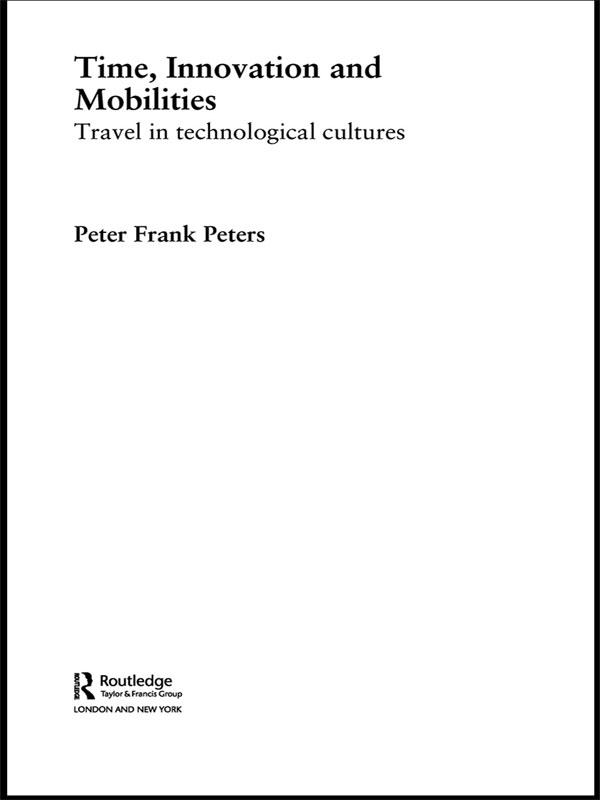 Time, Innovation and Mobilities by Peter Frank Peters
