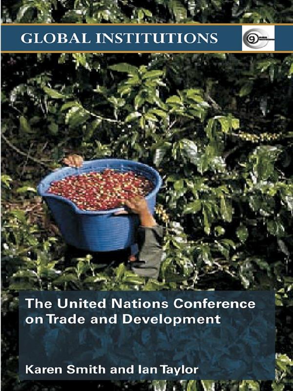 United Nations Conference on Trade and Development (UNCTAD) by Ian Taylor, Karen Smith