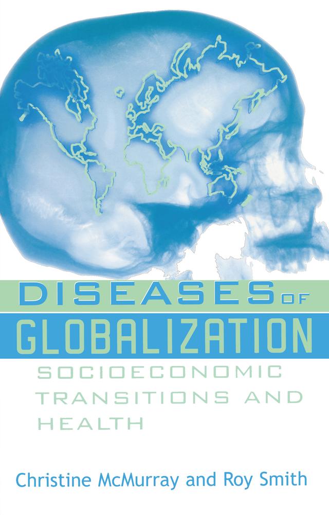Diseases of Globalization by Christine McMurray, Roy Smith