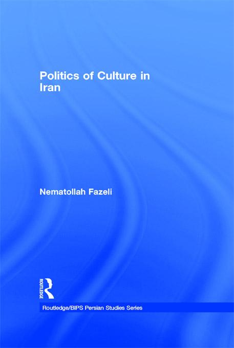 Politics of Culture in Iran by Nematollah Fazeli