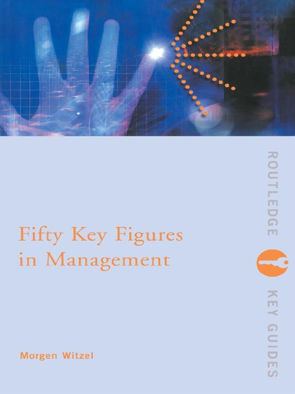 Fifty Key Figures in Management by Morgen Witzel