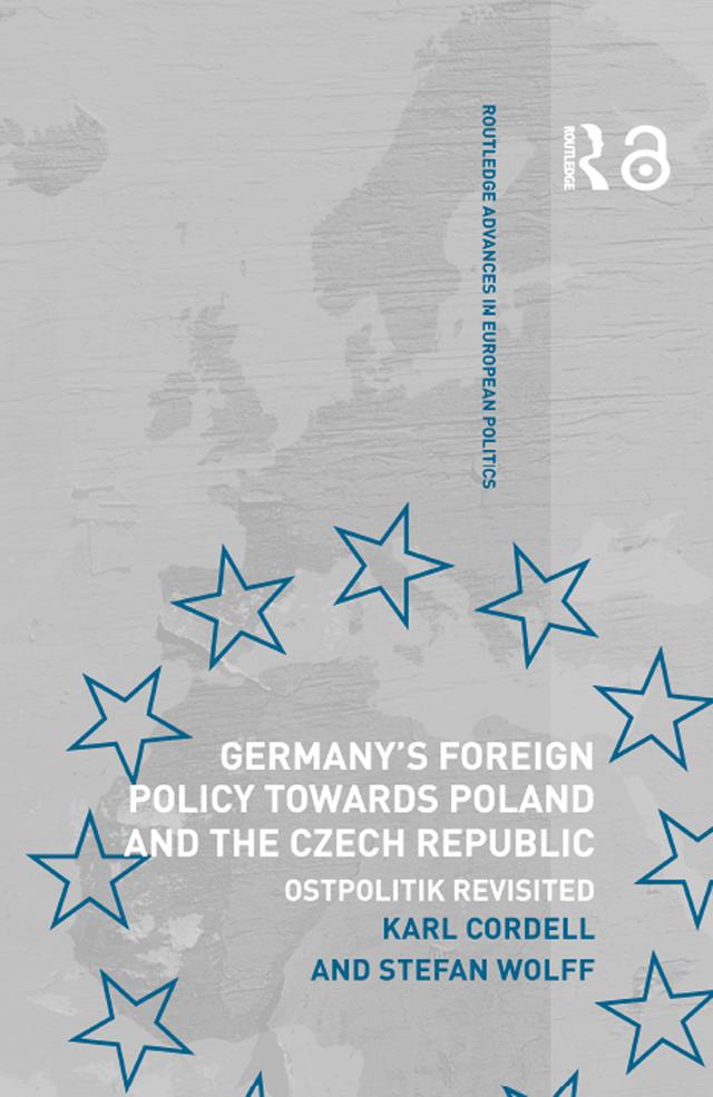 Germany's Foreign Policy Towards Poland and the Czech Republic by Karl Cordell, Stefan Wolff