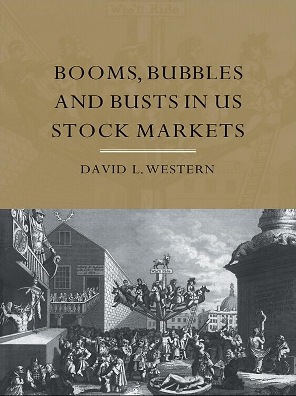 Booms, Bubbles and Busts in US Stock Markets by David L. Western