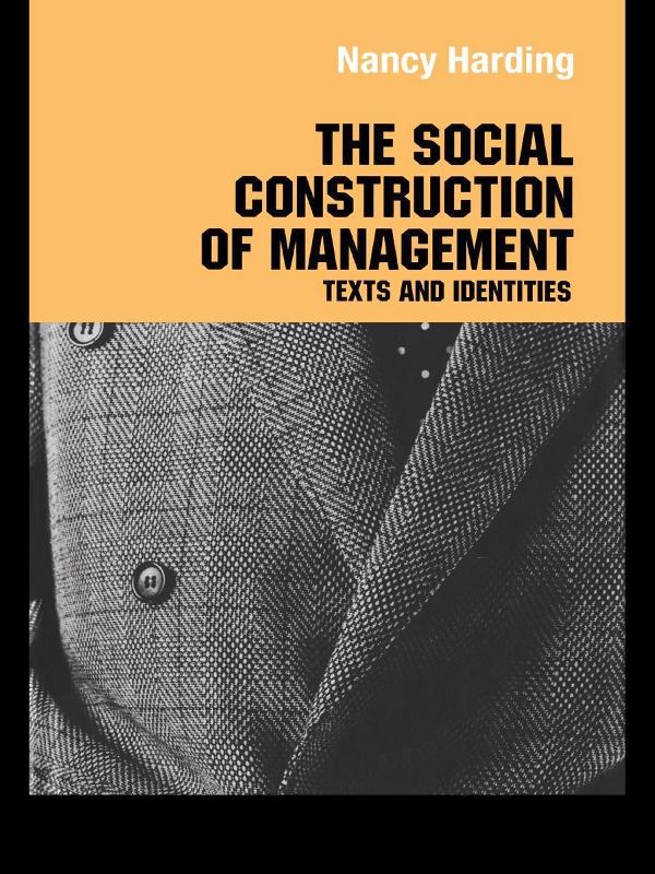 The Social Construction of Management by Nancy Harding