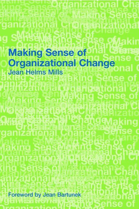 Making Sense of Organizational Change by Jean Helms-Mills