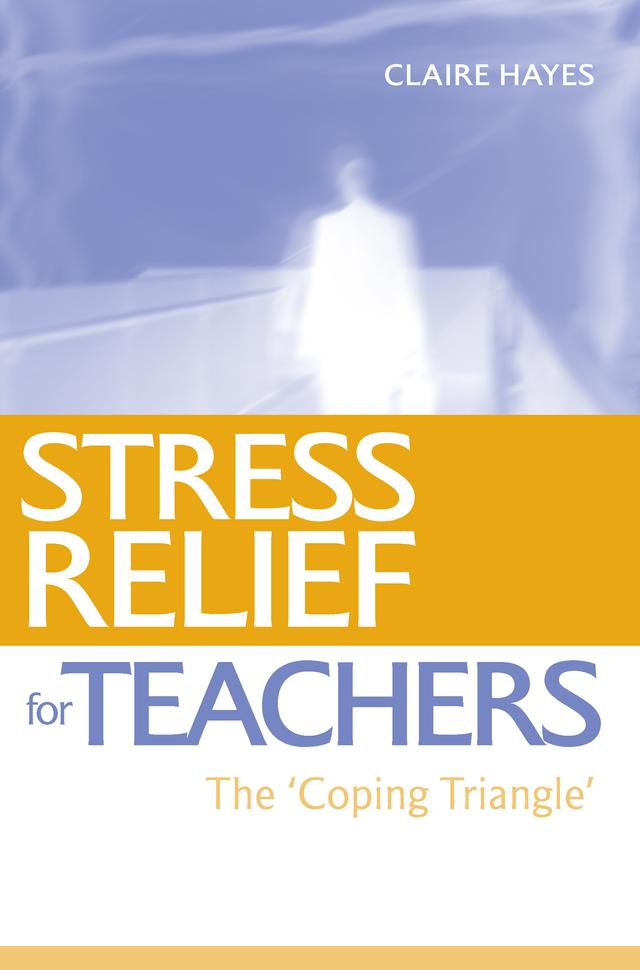 Stress Relief for Teachers by Claire Hayes
