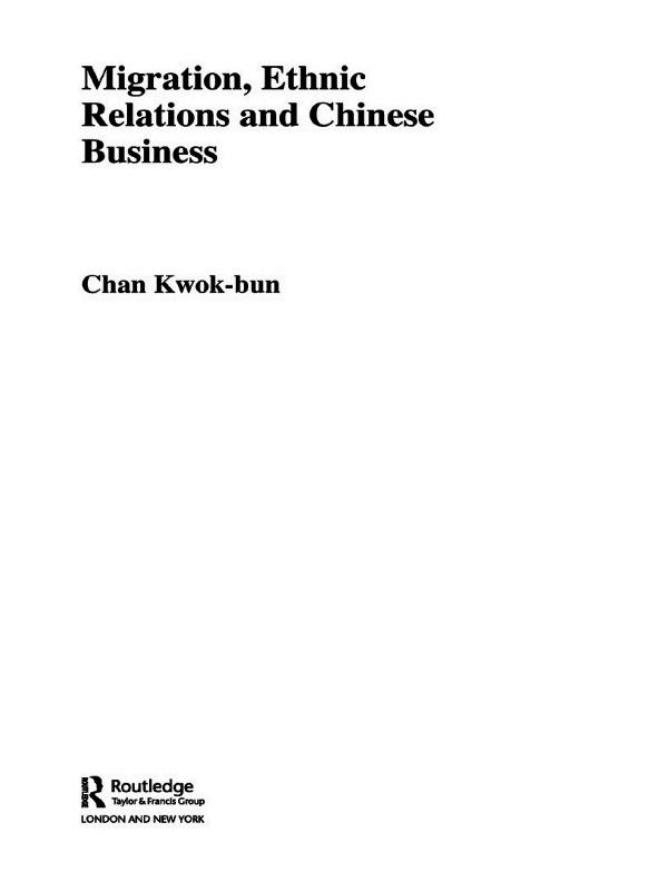 Migration, Ethnic Relations and Chinese Business by Kwok Bun Chan