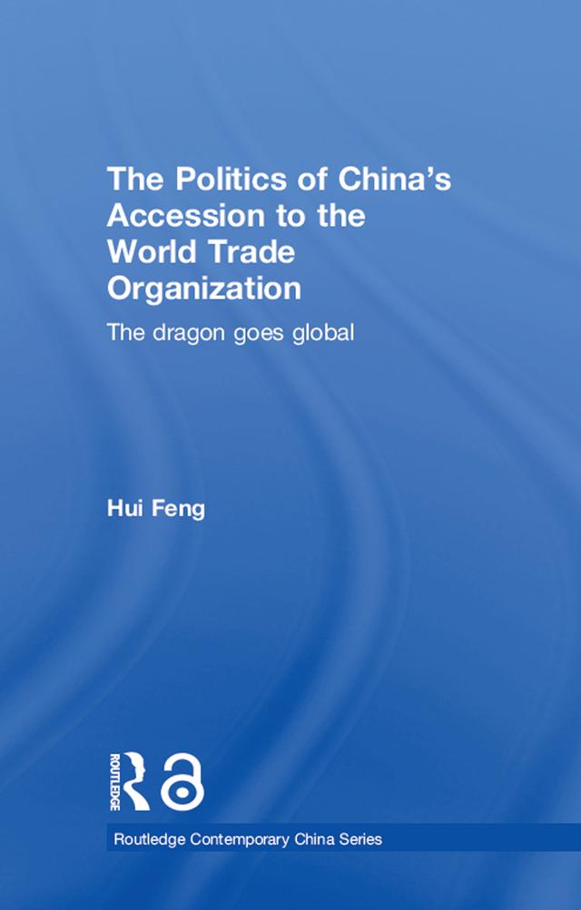 The Politics of China's Accession to the World Trade Organization by Hui Feng