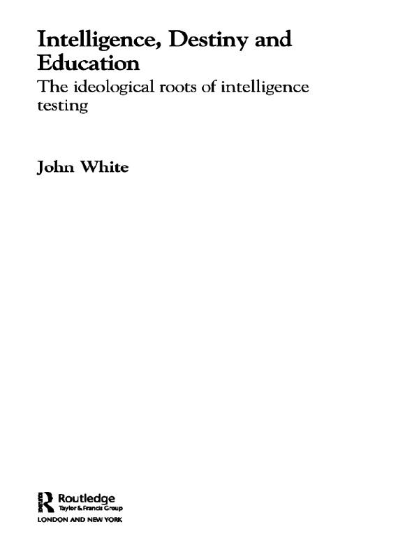Intelligence, Destiny and Education by John White