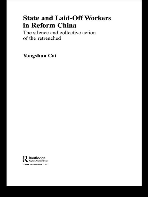 State and Laid-Off Workers in Reform China by Yongshun Cai