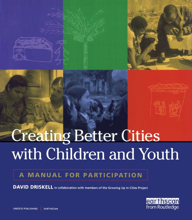 Creating Better Cities with Children and Youth by David Driskell