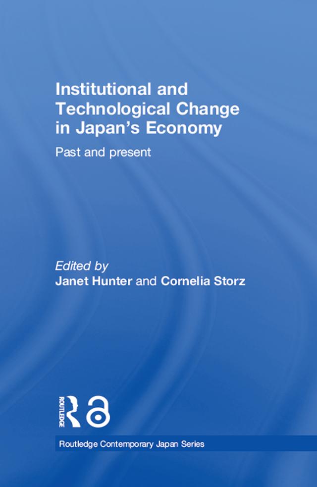 Institutional and Technological Change in Japan's Economy by Cornelia Storz, Janet Hunter