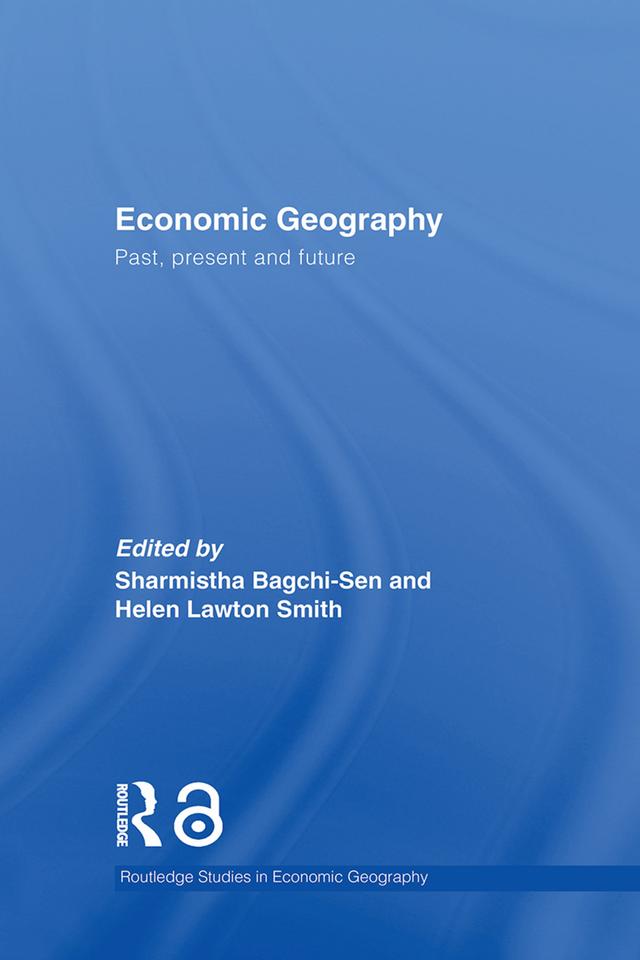 Economic Geography by Helen Lawton-Smith, Sharmistha Bagchi-Sen