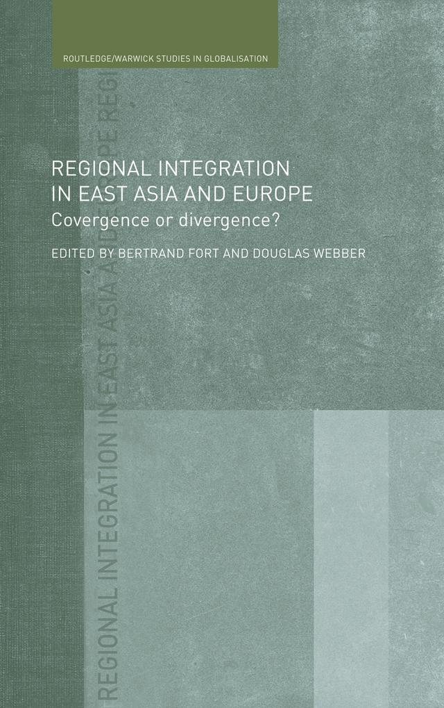 Regional Integration in East Asia and Europe by Bertrand Fort, Douglas Webber