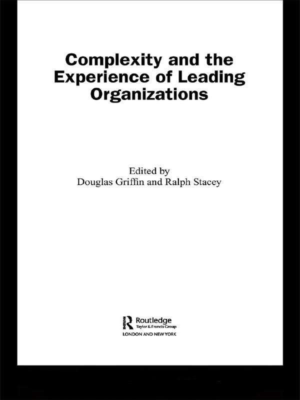 Complexity and the Experience of Leading Organizations by Douglas Griffin, Ralph Stacey