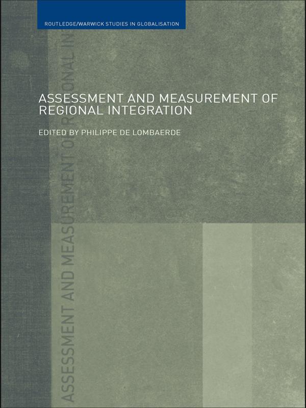 Assessment and Measurement of Regional Integration by Philippe De Lombaerde