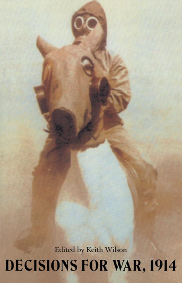 Decisions For War, 1914 by F.H. Hinsley, Keith Wilson