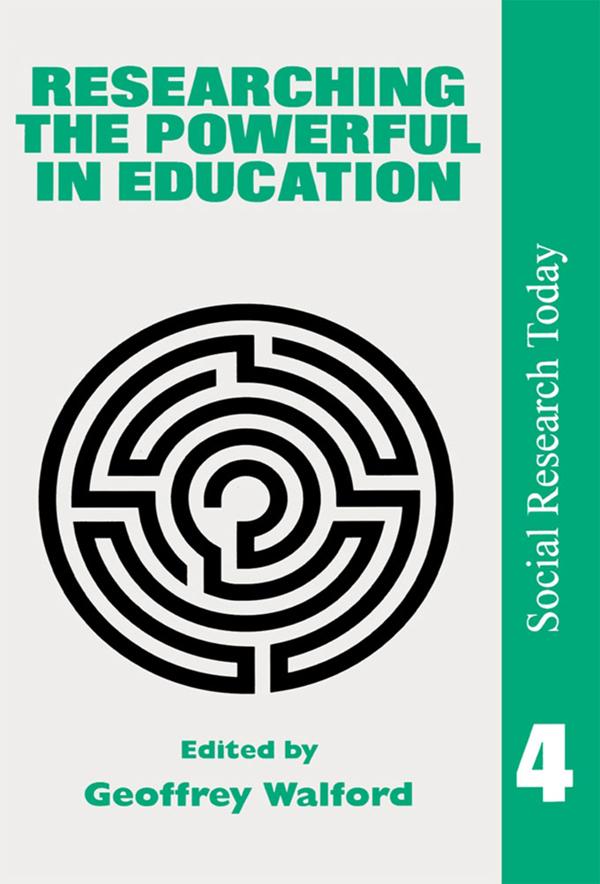 Researching The Powerful In Education by Geoffrey Walford