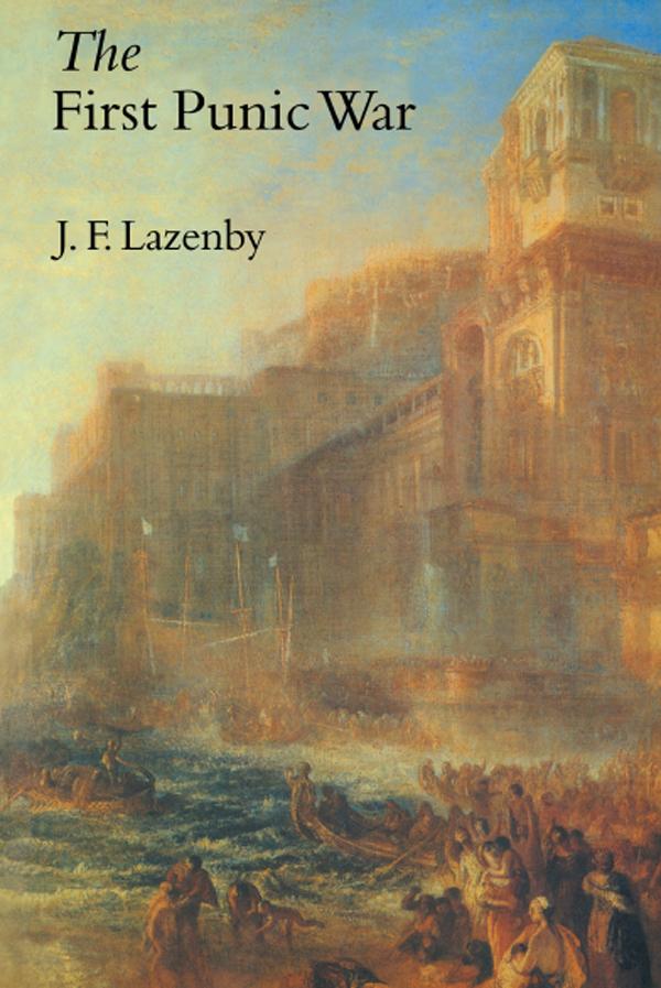 The First Punic War by John Lazenby