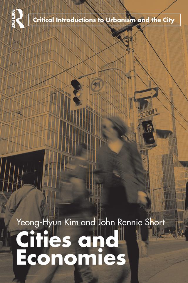 Cities and Economies by John Rennie Short, Yeong-Hyun Kim