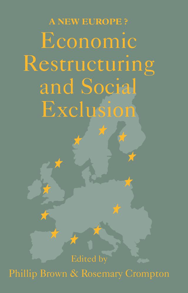Economic Restructuring And Social Exclusion by Canterbury. Phillip Brown; Rosemary Crompton both of the University of Kent