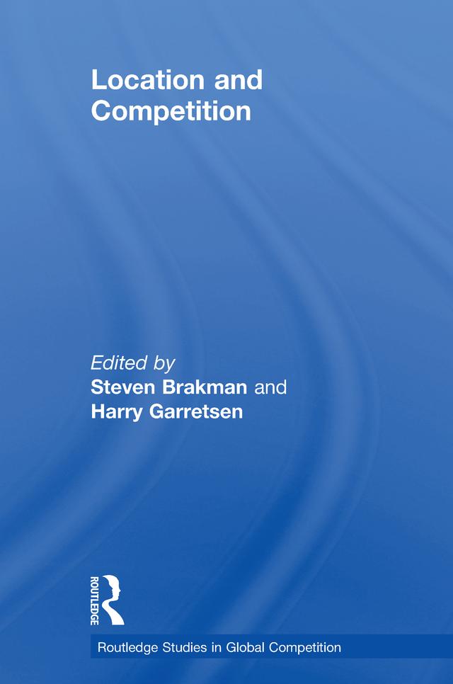 Location and Competition by Harry Garretsen, Steven Brakman