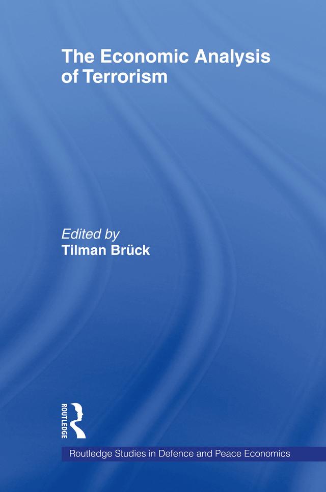 The Economic Analysis of Terrorism by Tilman Brück