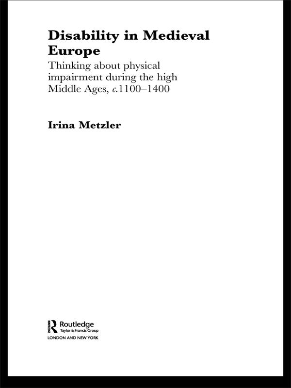Disability in Medieval Europe by Irina Metzler