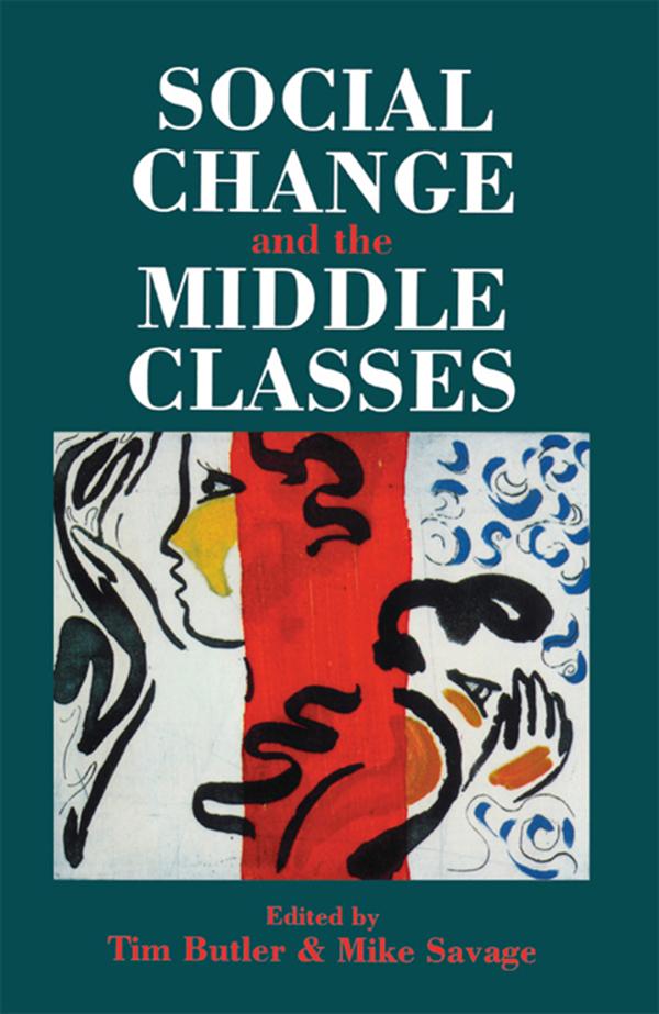 Social Change And The Middle Classes by Mike Savage, Tim Butler