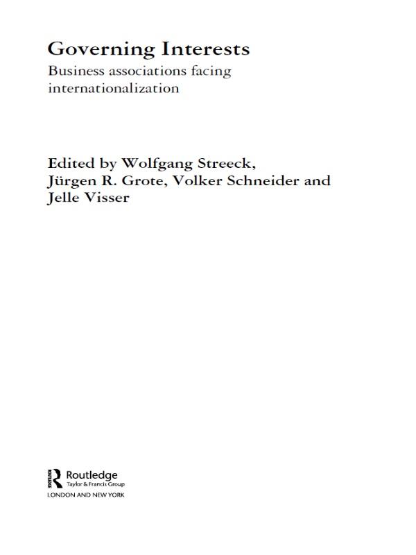Governing Interests by Jelle Visser, Jurgen Grote, Volker Schneider, Wolfgang Streeck